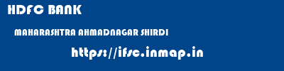 HDFC BANK  MAHARASHTRA AHMADNAGAR SHIRDI   ifsc code